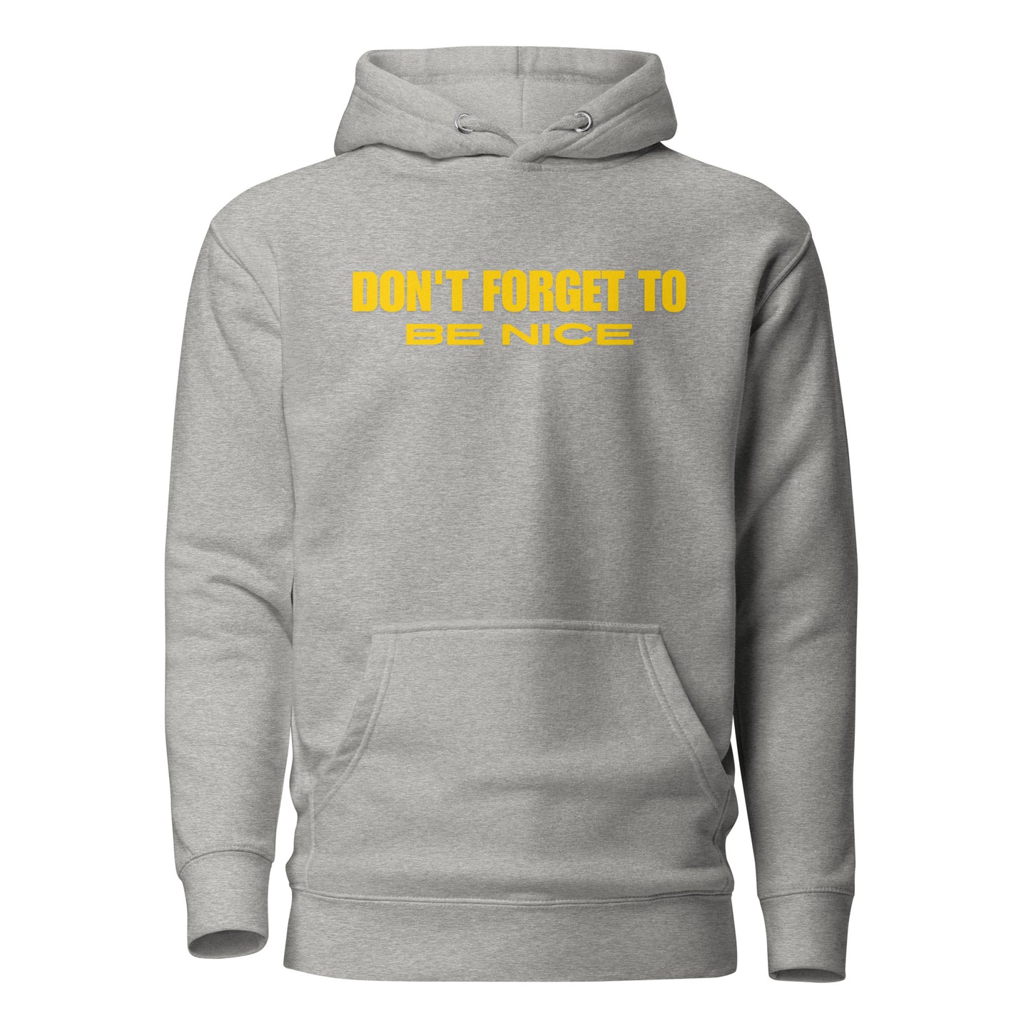 Don't Forget, Be Nice" Unisex Hoodie