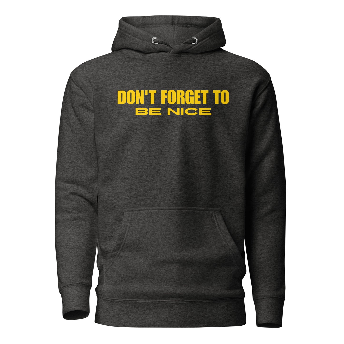 Don't Forget, Be Nice" Unisex Hoodie