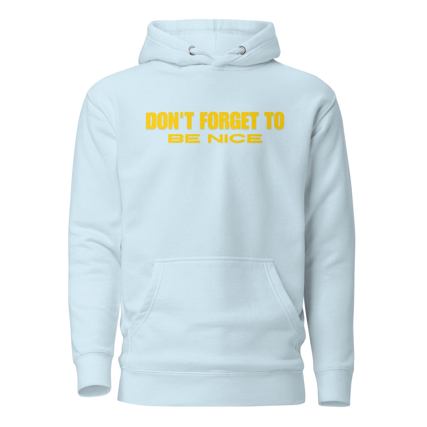 Don't Forget, Be Nice" Unisex Hoodie