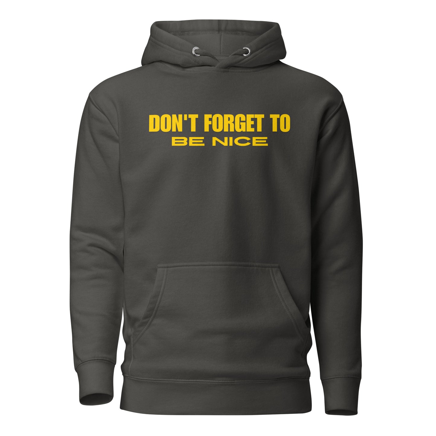 Don't Forget, Be Nice" Unisex Hoodie