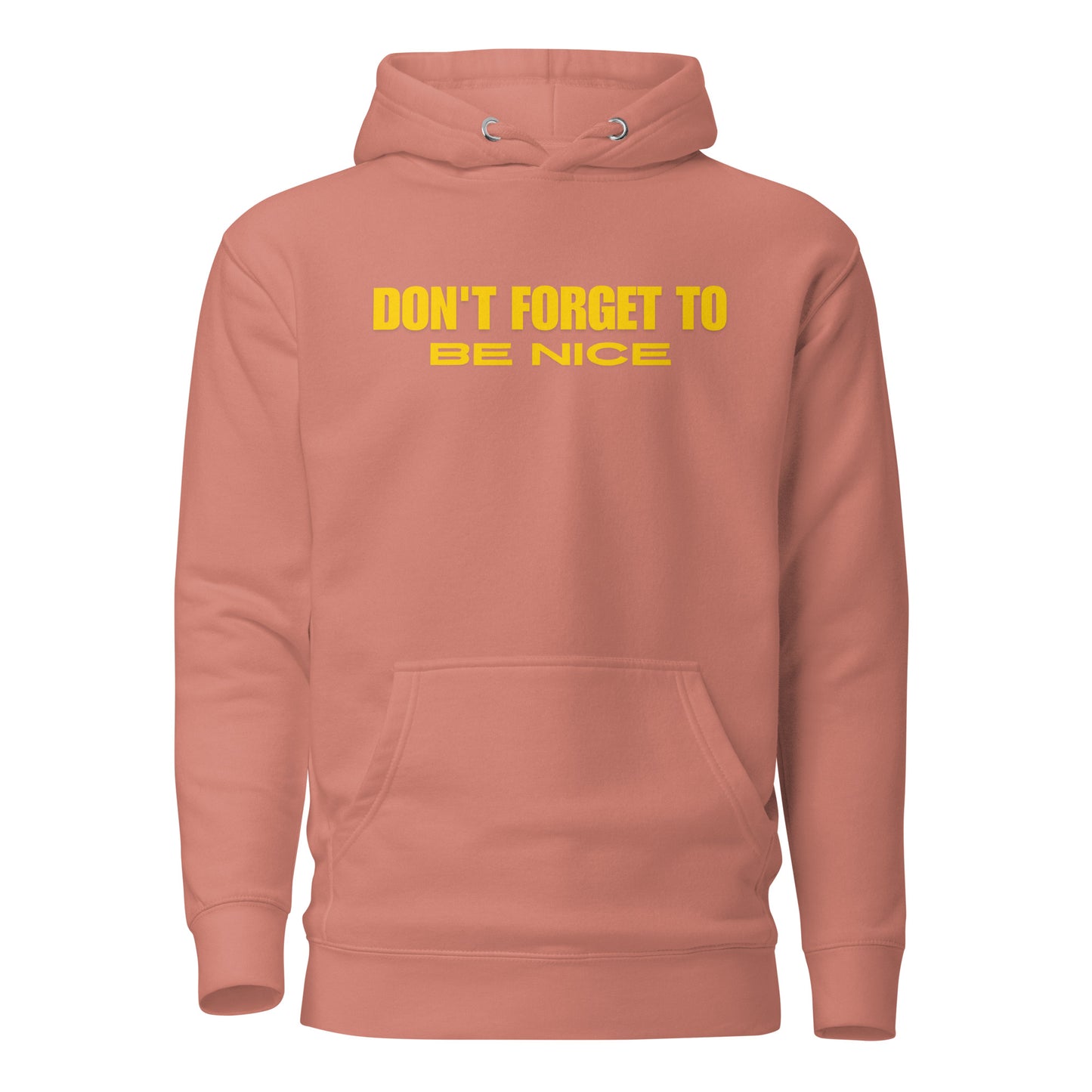 Don't Forget, Be Nice" Unisex Hoodie