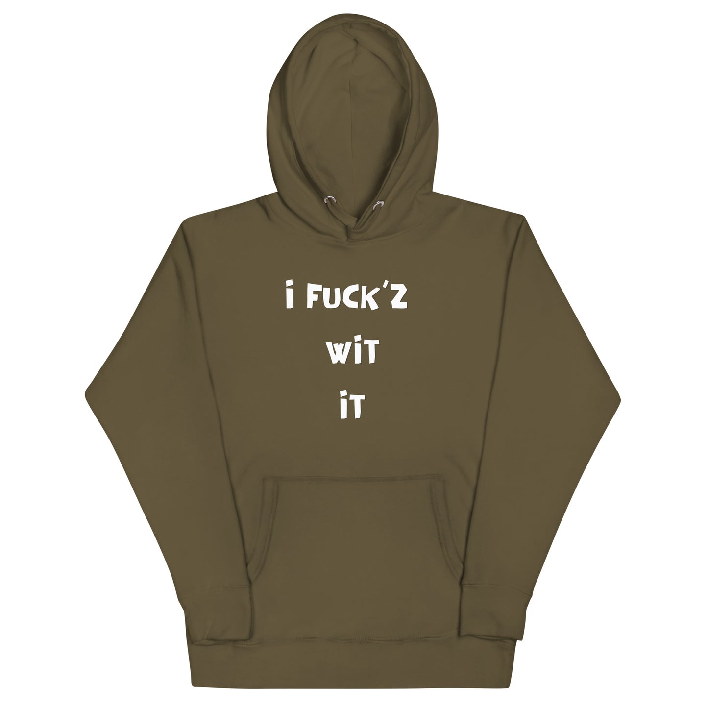 "I Fuck'z Wit It" Unisex Hoodie