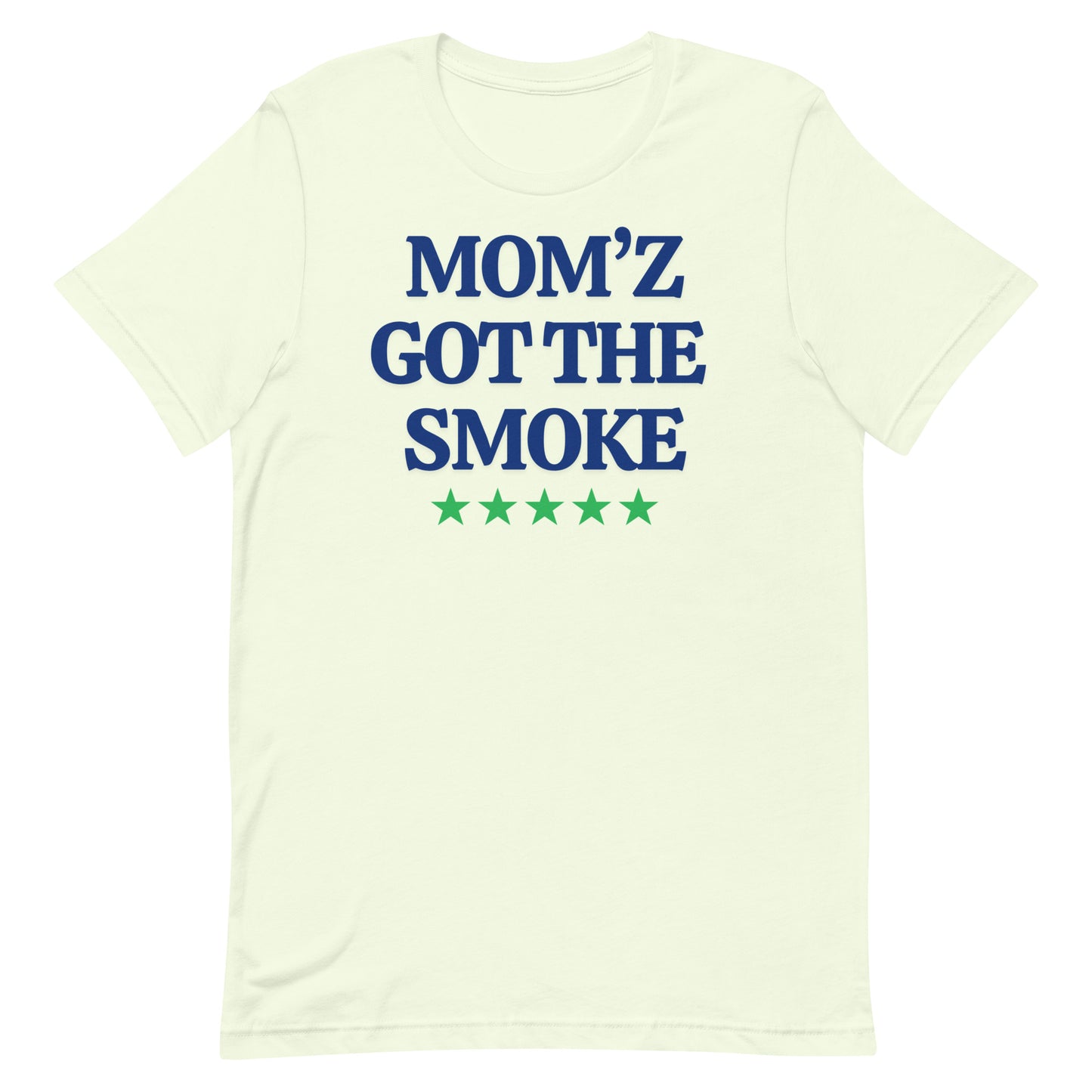 "Mom'z Got The Smoke" Unisex T-shirt